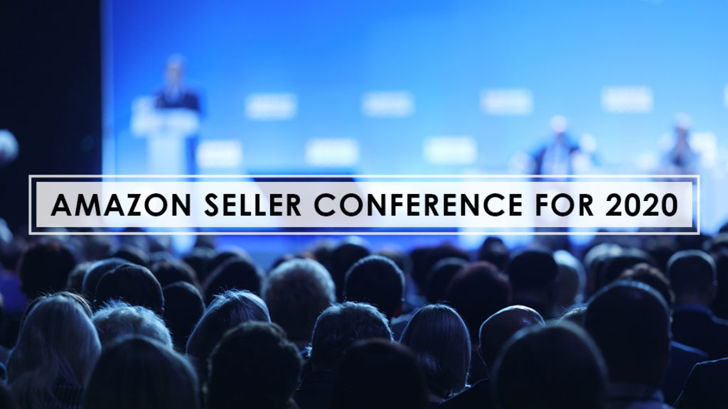 Top 10 Mustattend Amazon Seller Conferences 2020 eStoreFactory